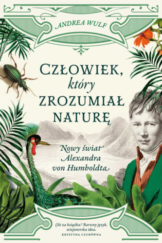 W dzisiejszych czasach, kiedy jesteśmy świadkami zagłady przyrody dokonywanej przez człowieka, warto przeczytać biografię podróżnika i uczonego, który nie tylko odkrywał i opisywał przyrodę, ale także odkrył, że jest ona zagrożona działaniami ludzi. To było pod koniec XVIII wieku! Można więc go nazwać twórcą „ekologizmu” i to wpływowym, gdyż to po spotkaniu z Alexandrem von Humboldtem – bo o nim jest mowa – prezydent Stanów Zjednoczonych, James Madison walczył o ochronę środowiska – jego przemówienie z 1818 roku stało się początkiem ruchu dla ochrony środowiska! Ale nie tylko na niego oddziałał ten wybitny uczony. Simon Bolivar, Thomas Jefferson, Johann W. Goethe to kilku zaledwie, ale przecież każdy pochodził z innego kontynentu. Twórca teorii ewolucji Karol Darwin w opisie swej wyprawy na statku Beagle wciąż nawiązywał do wyprawy i obserwacji Alexandra Humboldta, zaś król Prus, Fryderyk Wilhelm IV, którego Alexander był protegowanym, powiedział o nim po jego śmierci: był największym człowiekiem od czasów potopu – i chyba miał rację. Andrea Wulf, autorka, biografię Humboldta prowadzi chronologicznie i linearnie, wiernie oddając jego podróże i odkrycia, jakich w nich dokonał. Warto poznać dlaczego. Ponieważ było to 200 lat temu, trudno mówić o innych źródłach niż listy do przyjaciół, krewnych, uczonych relacjonujące jego przygody, Nic dziwnego, że biografii liczy ponad 1000(!) przypisów, jednak w niczym nie ujmują one tej pasjonującej lekturze, która nie tylko buduje postać uczonego, ale prowadzi nas – niczym wytrawny przewodnik – przez lądy i kontynenty. Andrea Wulf : Człowiek, który zrozumiał naturę. Nowy świat Alexandra von Humboldta. Wydawnictwo Poznańskie, 2019