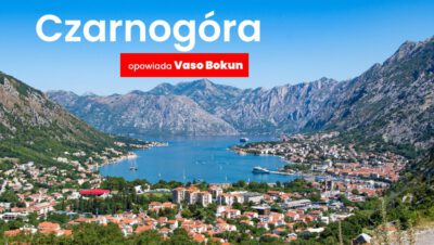 
Ciepłe kraje w zimne dni – o Bałkanach opowie Vaso Bokun, rodowity Czarnogórzanin
