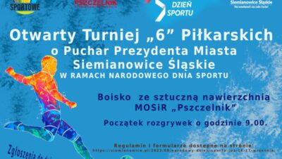 
Zapraszamy na otwarty turniej Piłkarskich „Szóstek” o Puchar Prezydenta Miasta Siemianowice Śląskie
